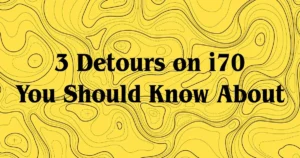 3 Detours on i70 You should know about