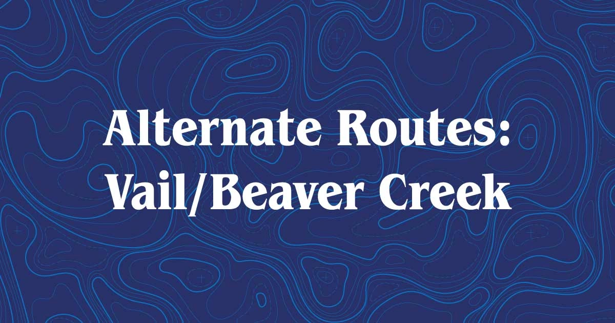 Alternate Routes: Vail/Beaver Creek