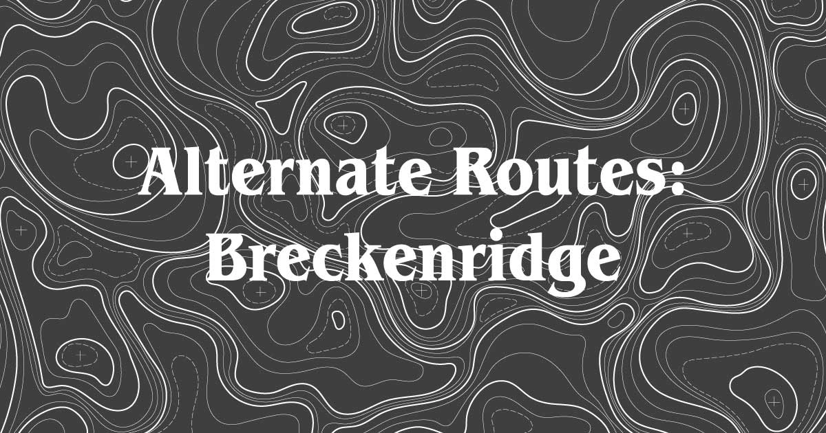 Alternate Routes: Breckenridge