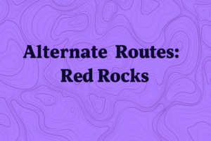 Alternate Routes: Red Rocks
